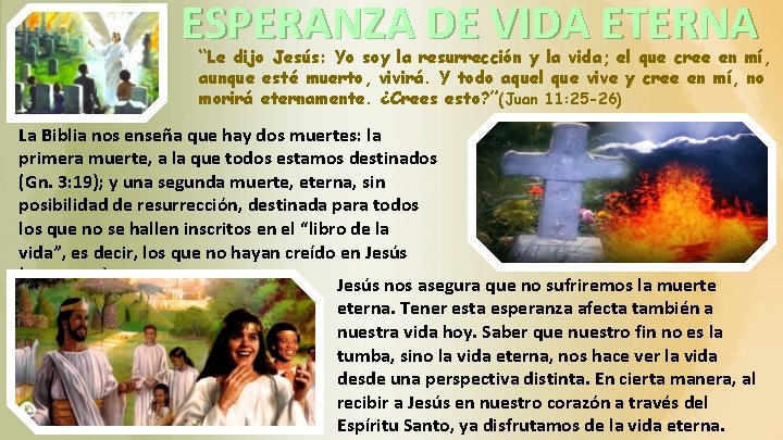 ESPERANZA DE VIDA ETERNA “Le dijo Jesús: Yo soy la resurrección y la vida;