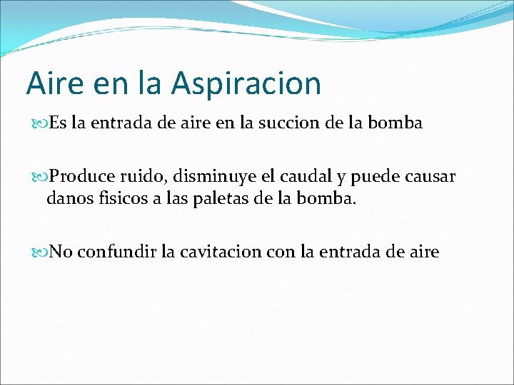 Aire en la Aspiracion Es la entrada de aire en la succion de la