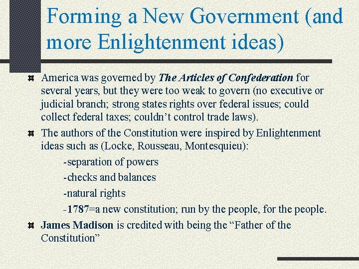 Forming a New Government (and more Enlightenment ideas) America was governed by The Articles Forming a New Government (and more Enlightenment ideas) America was governed by The Articles