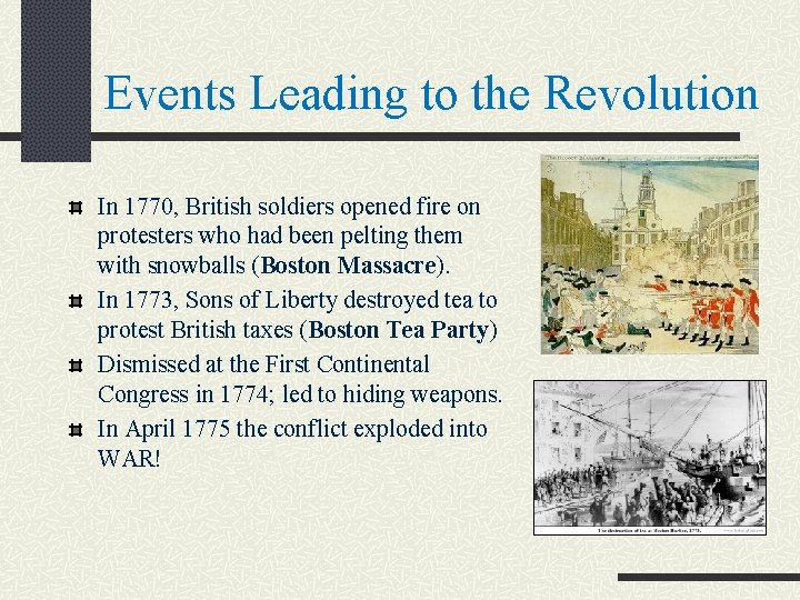 Events Leading to the Revolution In 1770, British soldiers opened fire on protesters who Events Leading to the Revolution In 1770, British soldiers opened fire on protesters who