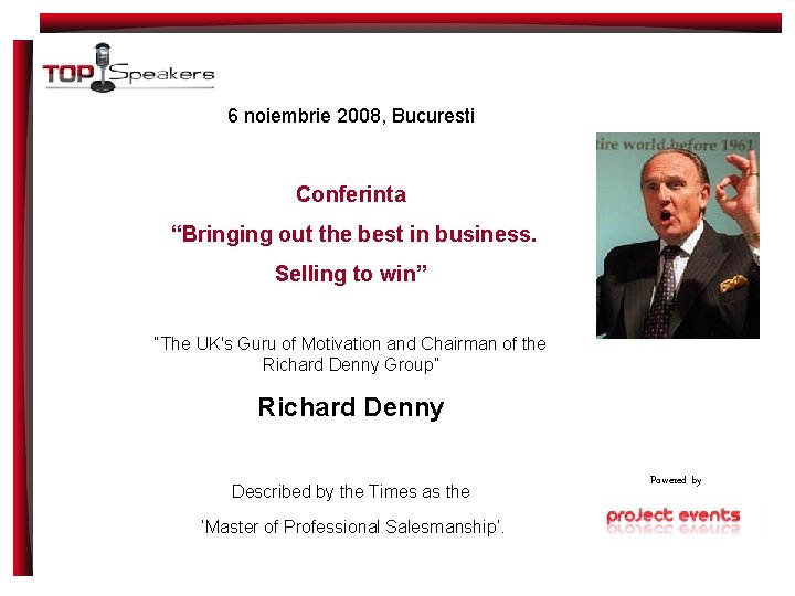 6 noiembrie 2008, Bucuresti Conferinta “Bringing out the best in business. Selling to win”