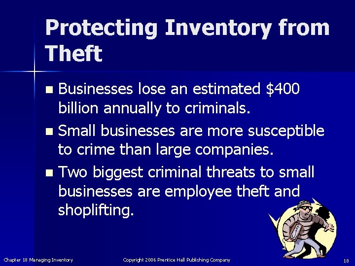 Protecting Inventory from Theft Businesses lose an estimated $400 billion annually to criminals. n