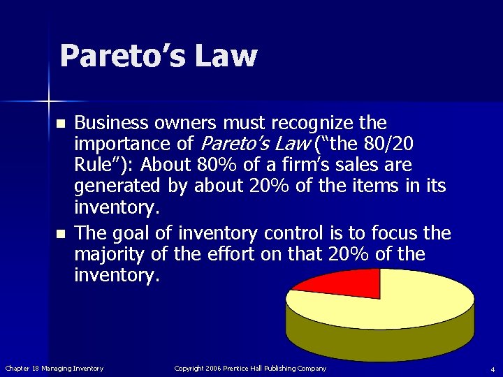 Pareto’s Law n n Business owners must recognize the importance of Pareto’s Law (“the