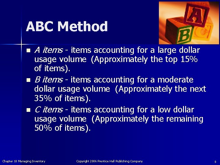 ABC Method n n n A items - items accounting for a large dollar