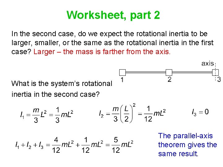 Worksheet, part 2 In the second case, do we expect the rotational inertia to