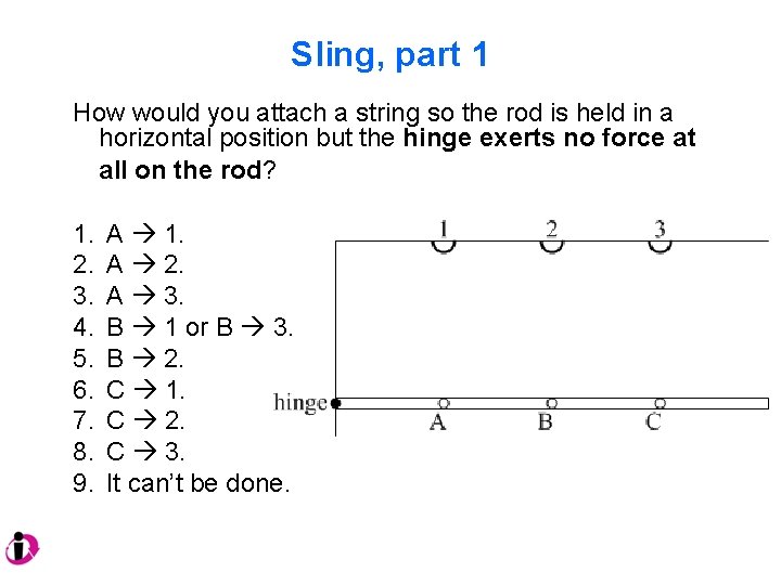 Sling, part 1 How would you attach a string so the rod is held