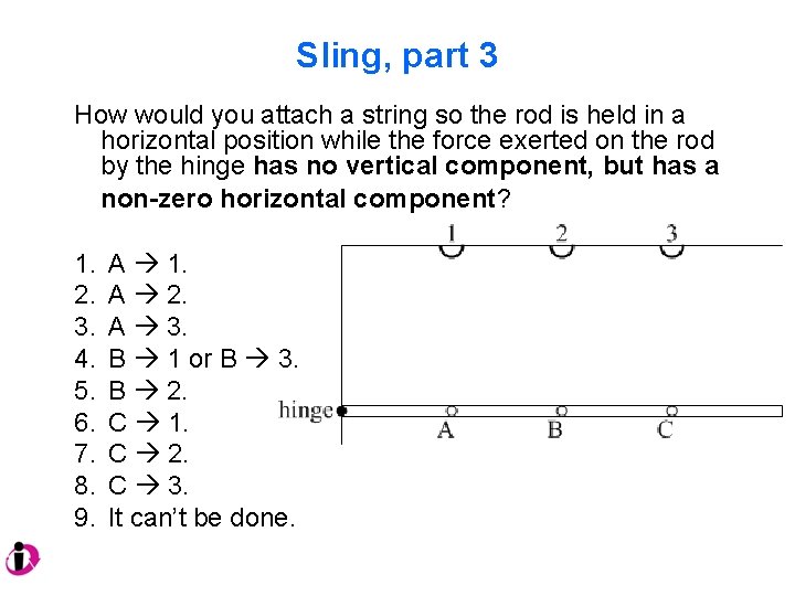 Sling, part 3 How would you attach a string so the rod is held