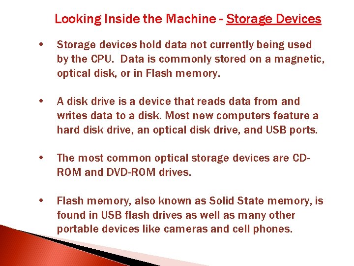 Looking Inside the Machine - Storage Devices • Storage devices hold data not currently Looking Inside the Machine - Storage Devices • Storage devices hold data not currently