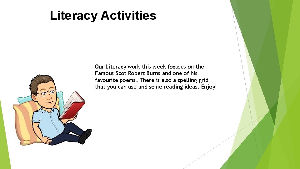 Literacy Activities Our Literacy work this week focuses on the Famous Scot Robert Burns
