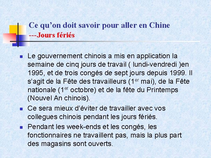 Ce qu’on doit savoir pour aller en Chine ---Jours fériés n n n Le