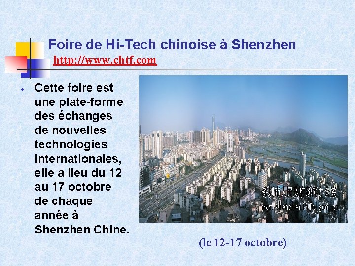 Foire de Hi-Tech chinoise à Shenzhen http: //www. chtf. com · Cette foire est