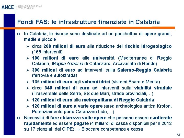 Fondi FAS: le infrastrutture finanziate in Calabria p In Calabria, le risorse sono destinate