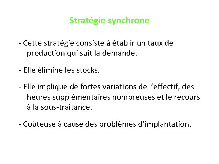 Stratégie synchrone - Cette stratégie consiste à établir un taux de production qui suit