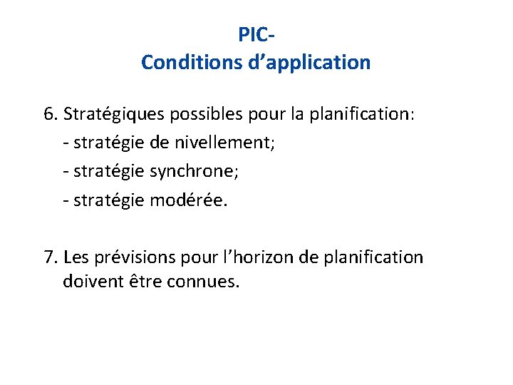PICConditions d’application 6. Stratégiques possibles pour la planification: - stratégie de nivellement; - stratégie