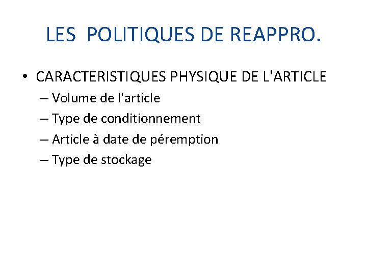 LES POLITIQUES DE REAPPRO. • CARACTERISTIQUES PHYSIQUE DE L'ARTICLE – Volume de l'article –