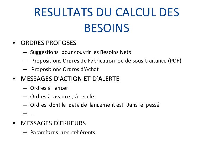 RESULTATS DU CALCUL DES BESOINS • ORDRES PROPOSES – Suggestions pour couvrir les Besoins