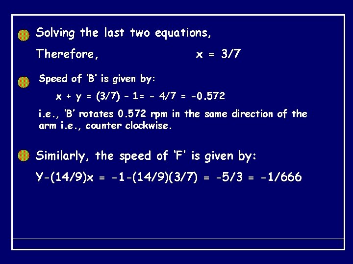 Solving the last two equations, Therefore, x = 3/7 Speed of ‘B’ is given
