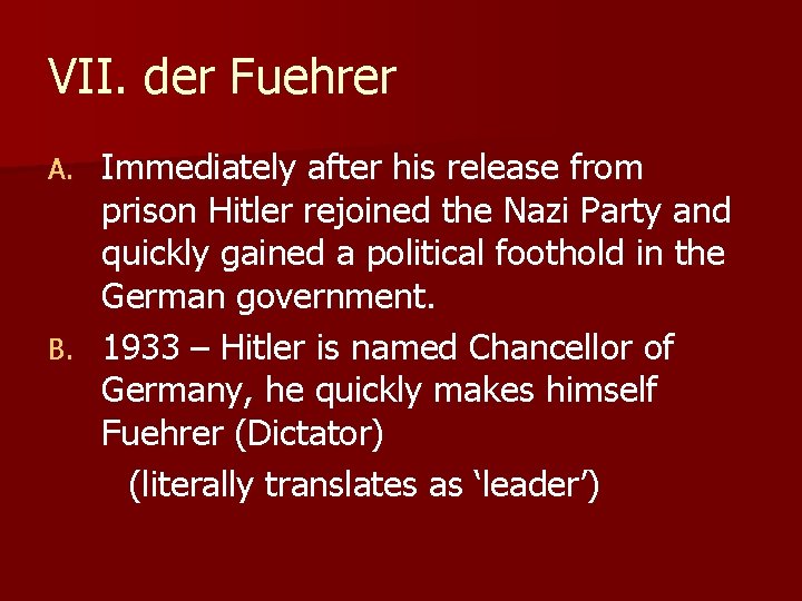 VII. der Fuehrer Immediately after his release from prison Hitler rejoined the Nazi Party VII. der Fuehrer Immediately after his release from prison Hitler rejoined the Nazi Party