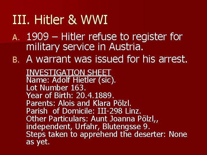 III. Hitler & WWI 1909 – Hitler refuse to register for military service in III. Hitler & WWI 1909 – Hitler refuse to register for military service in