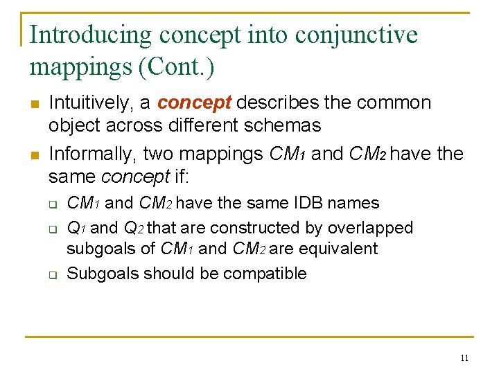 Introducing concept into conjunctive mappings (Cont. ) n n Intuitively, a concept describes the