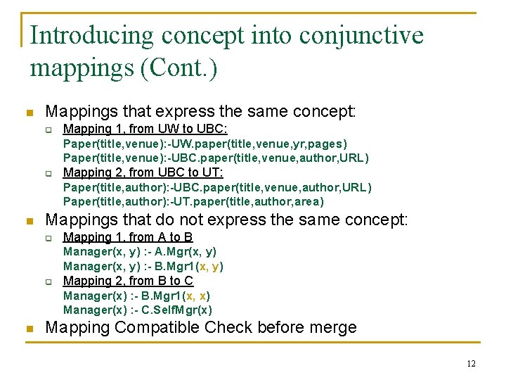 Introducing concept into conjunctive mappings (Cont. ) n Mappings that express the same concept: