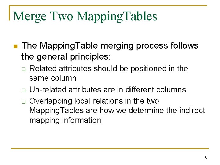 Merge Two Mapping. Tables n The Mapping. Table merging process follows the general principles: