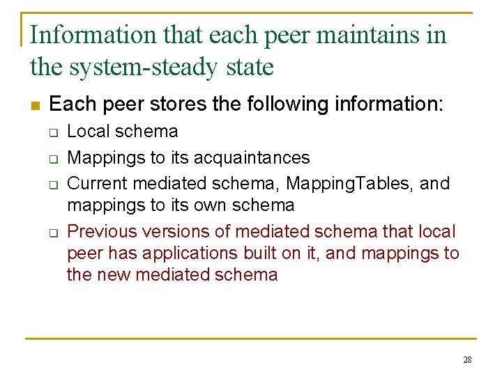 Information that each peer maintains in the system-steady state n Each peer stores the
