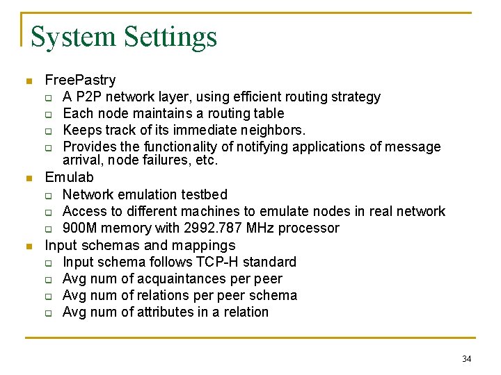 System Settings n n n Free. Pastry q A P 2 P network layer,