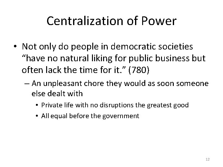 Centralization of Power • Not only do people in democratic societies “have no natural