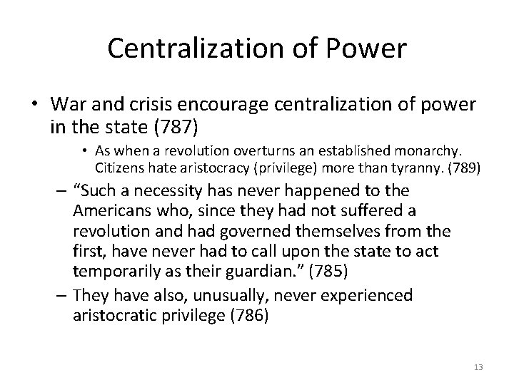 Centralization of Power • War and crisis encourage centralization of power in the state
