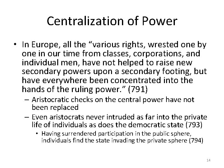Centralization of Power • In Europe, all the “various rights, wrested one by one