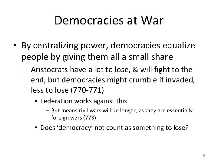 Democracies at War • By centralizing power, democracies equalize people by giving them all
