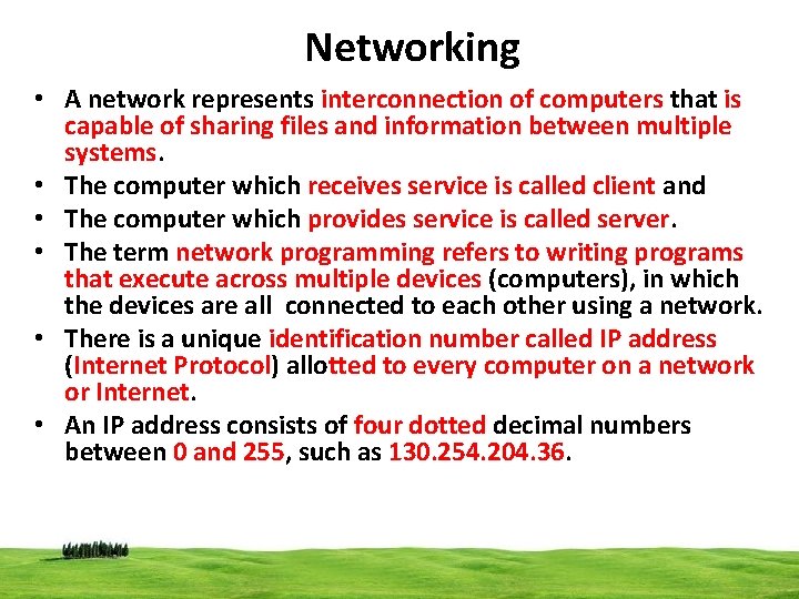 Networking • A network represents interconnection of computers that is capable of sharing files