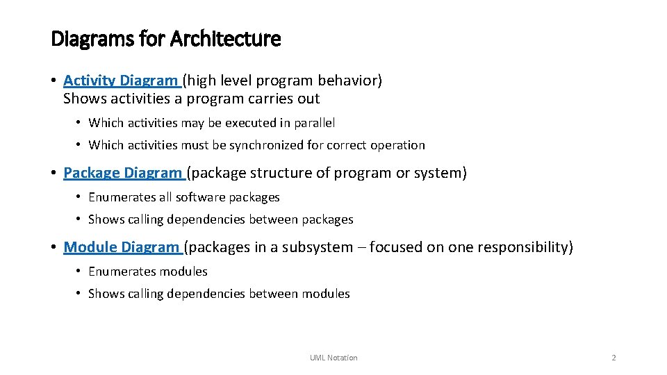 Diagrams for Architecture • Activity Diagram (high level program behavior) Shows activities a program