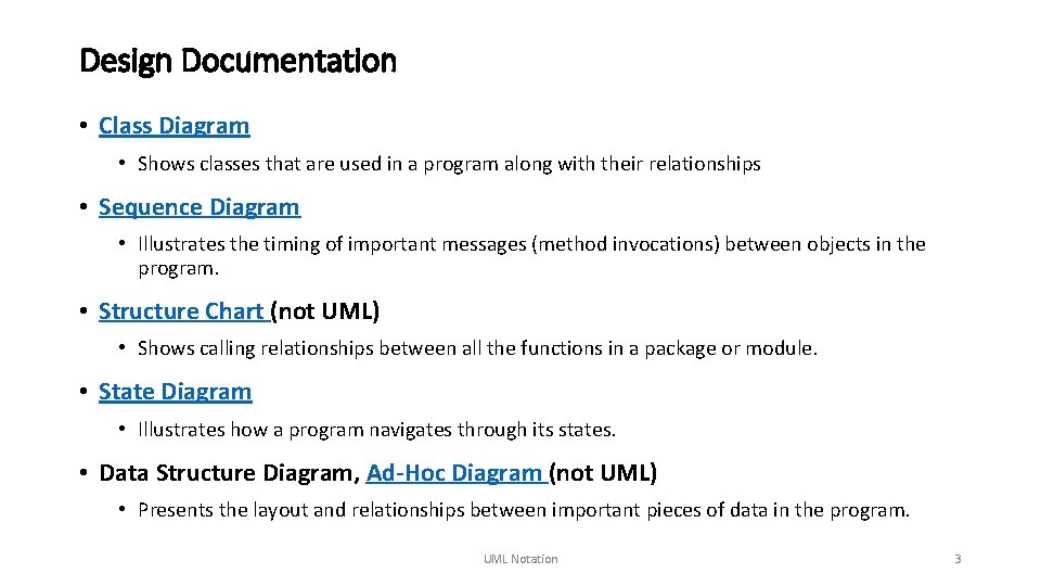 Design Documentation • Class Diagram • Shows classes that are used in a program