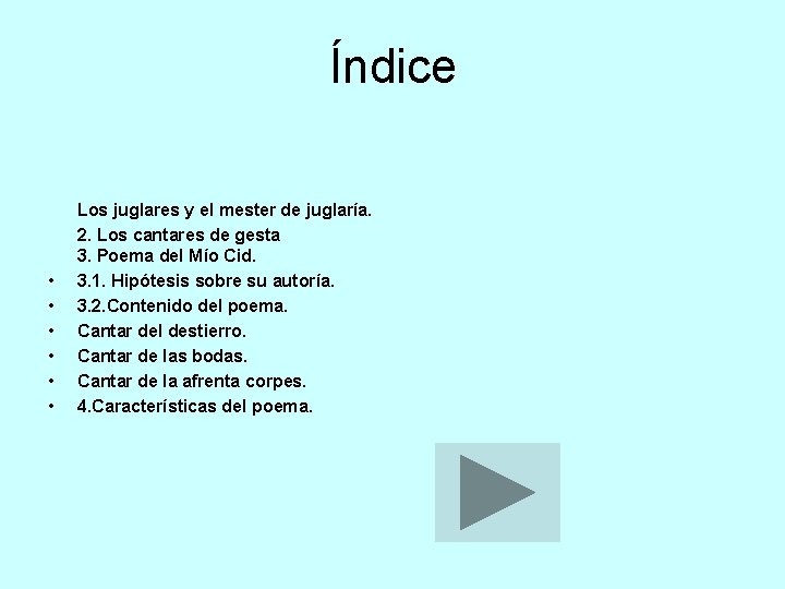 Índice • • • Los juglares y el mester de juglaría. 2. Los cantares