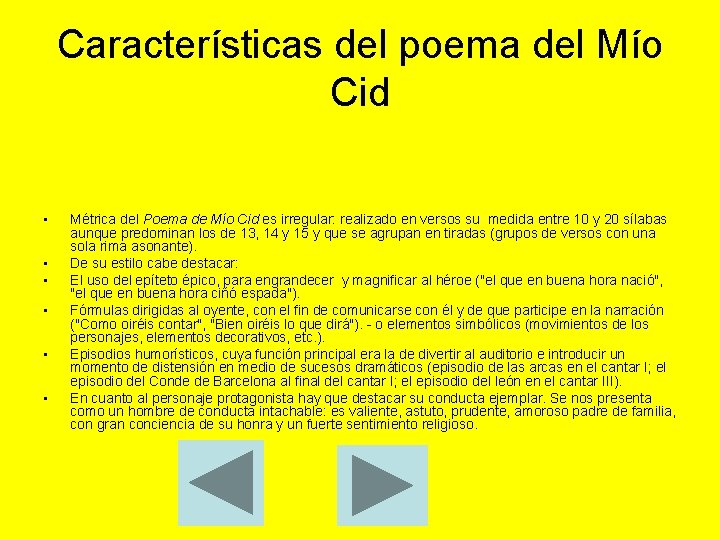 Características del poema del Mío Cid • • • Métrica del Poema de Mío