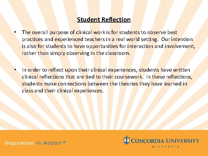 Student Reflection • The overall purpose of clinical work is for students to observe