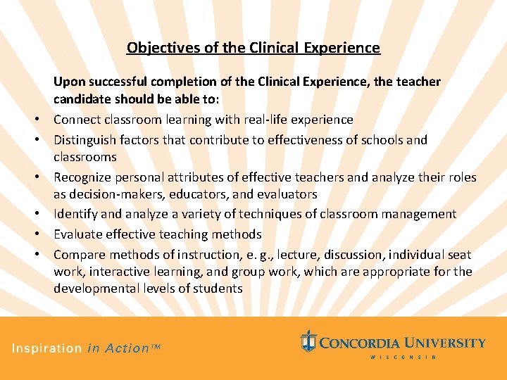 Objectives of the Clinical Experience • • • Upon successful completion of the Clinical