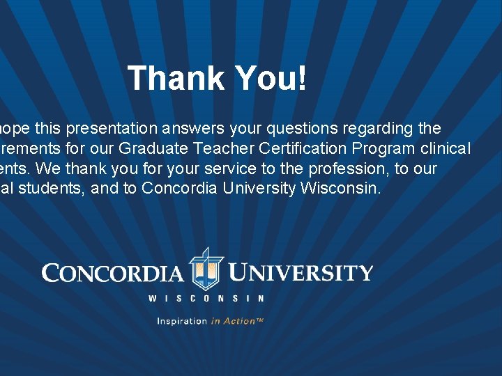 Thank You! hope this presentation answers your questions regarding the irements for our Graduate