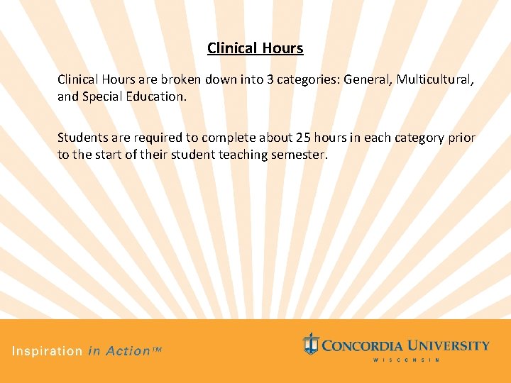Clinical Hours are broken down into 3 categories: General, Multicultural, and Special Education. Students