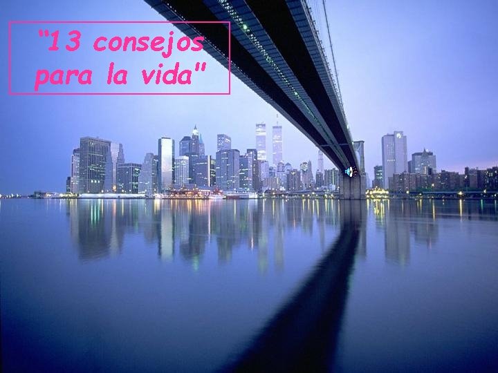 “ 13 consejos para la vida" 