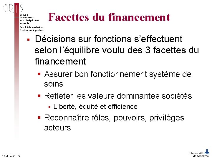 Groupe de recherche interdisciplinaire en santé Facettes du financement Faculté de médecine Secteur santé