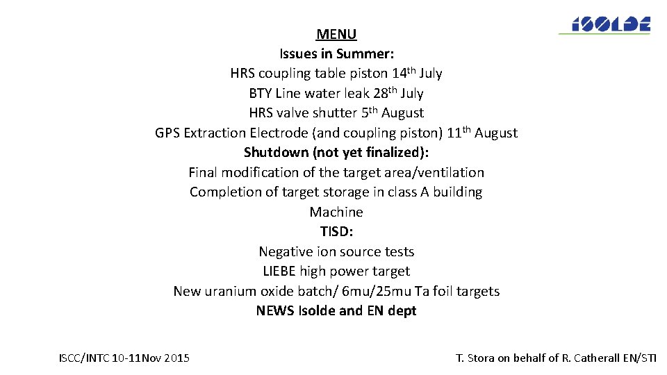 MENU Issues in Summer: HRS coupling table piston 14 th July BTY Line water