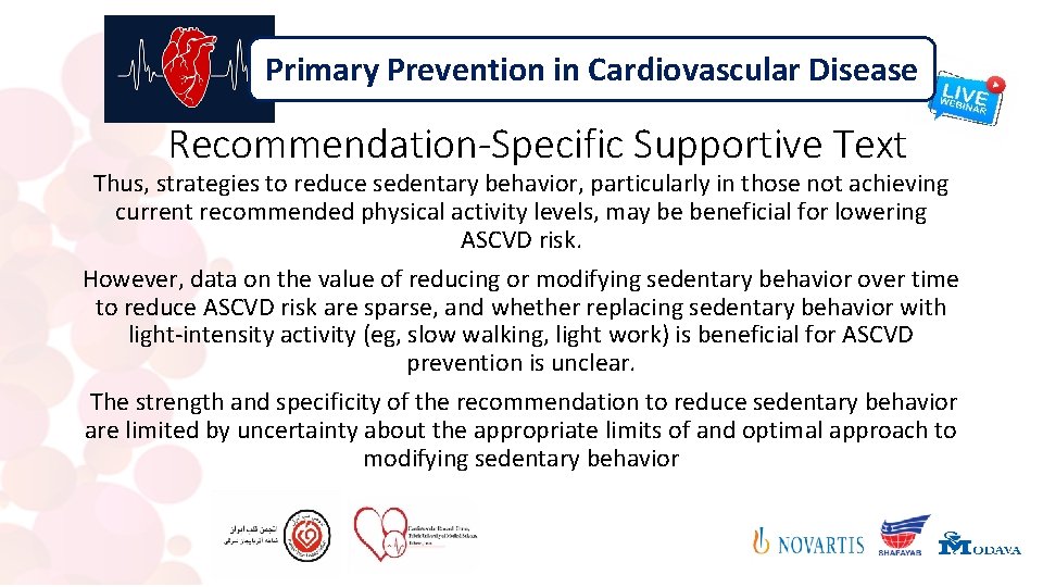 Primary Prevention in Cardiovascular Disease Recommendation-Specific Supportive Text Thus, strategies to reduce sedentary behavior, Primary Prevention in Cardiovascular Disease Recommendation-Specific Supportive Text Thus, strategies to reduce sedentary behavior,