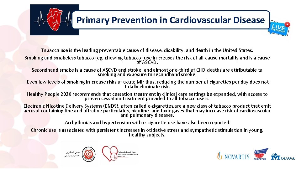 Primary Prevention in Cardiovascular Disease Tobacco use is the leading preventable cause of disease,