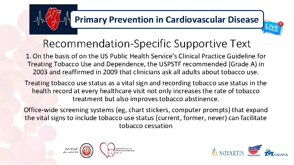 Primary Prevention in Cardiovascular Disease Recommendation-Specific Supportive Text 1. On the basis of on