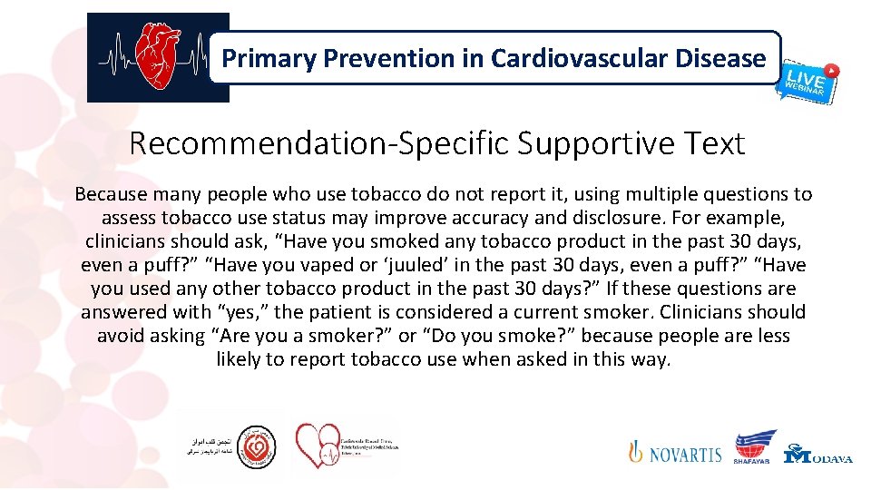 Primary Prevention in Cardiovascular Disease Recommendation-Specific Supportive Text Because many people who use tobacco