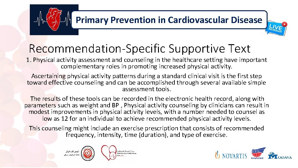 Primary Prevention in Cardiovascular Disease Recommendation-Specific Supportive Text 1. Physical activity assessment and counseling