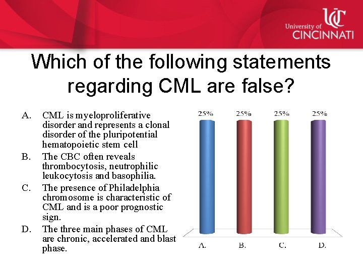 Which of the following statements regarding CML are false? A. B. C. D. CML